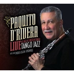 Paquito D´Rivera - Live Tango Jazz at Lincoln Center - CD
