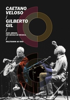 Caetano Veloso & Gilberto Gil - Dois amigos, un seculo de musica - DVD