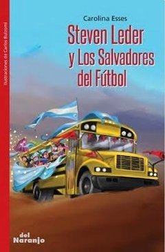 Steven Leder y Los salvadores del Fútbol - Carolina Esses - Libro