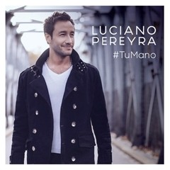 Luciano Pereyra - Tu mano - CD