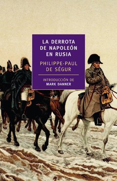 La derrota de Napoleón en Rusia - Philippe-Paul de Segur - Libro