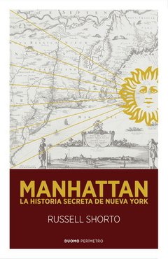 Manhattan - La historia secreta de Nueva York - Russell Shorto - Libro