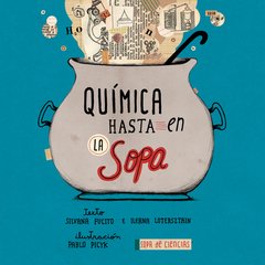 Química hasta en la sopa - Silvana Fucito e Ileana Lotersztain - Libro