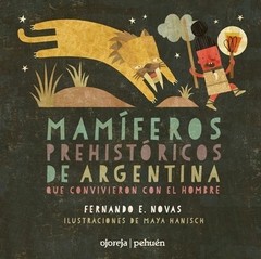 Mamíferos prehistóricos de Argentina - Fernando E. Novas - Libro