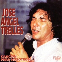 José Ángel Trelles - Canción para nosotros - CD - comprar online