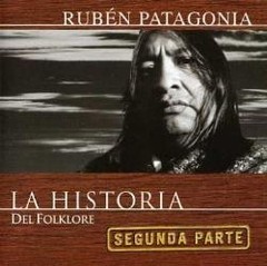 Rubén Patagonia: La historia del folklore - Segunda parte - CD