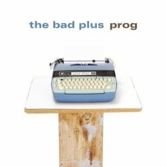 The Bad Plus - Prog - CD