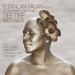 Dee Dee Bridgewater - Eleanora Fagan (1915 - 1959) - To Billie With Love from Dee Dee - CD