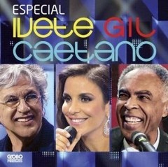 Ivete Sangalo - Gilberto Gil & Caetano Veloso - Especial - CD