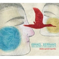 Ismael Serrano - Todo empieza y todo acaba en ti (2 CDs)