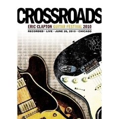 Eric Clapton - Crossroads Guitar Festival 2010 - 2 DVD