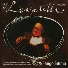 Pepe Libertella - Tango íntimo - Inédito - CD