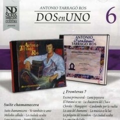 Antonio Tarragó Ros - Dos en uno Vol. 6: Suite Chamamecera y ¿Fronteras? - CD