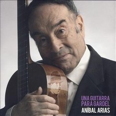 Aníbal Arias - Una guitarra para Gardel - CD