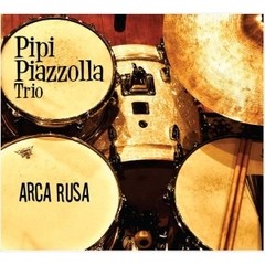 Pipi Piazzolla Trío - Arca rusa - CD