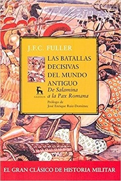 Las batallas decisivas del mundo antiguo - De Salamina a la Pax Romana - Libro