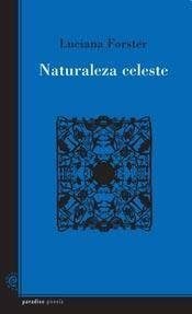 Naturaleza celeste - Luciana Forster - Libro