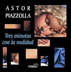 Astor Piazzolla - Tres minutos con la realidad - CD