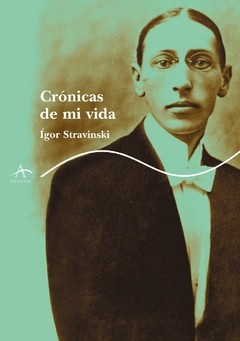 Crónicas de mi vida - Igor Stravinski - Libro