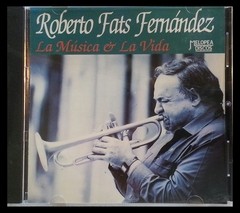 Roberto Fats Fernández - La música & La vida - CD