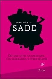 Diálogo entre un sacerdote y un moribundo y otros relatos - Marqués de Sade