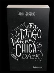 El mago de la librería y la chica dark - Fabio Ferreras - Libro