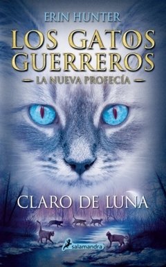 Los gatos guerreros. Claro de luna (La nueva profecía 2) - Erin Hunter - Libro