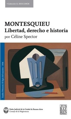 Montesquieu - Libertad, derecho e historia - Celine Spector - Libro