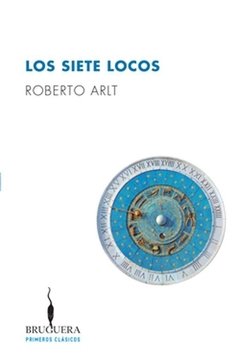 Los siete locos - Roberto Arlt - Libro