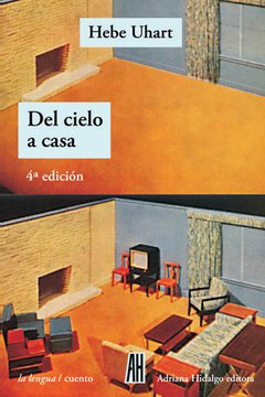 Del cielo a casa - Hebe Uhart - Libro