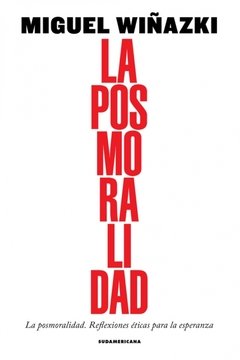 La posmoralidad - Miguel Wiñazki - Libro