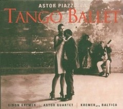 Gidon Kremer / Astor Quartet / Kremerata Baltica - Astor Piazzolla Tango Ballet - CD