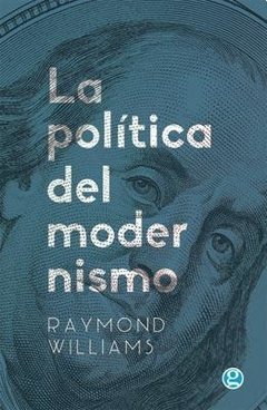 La política del modernismo - Raymond Williams - Libro