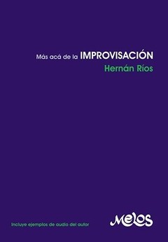 Hernán Ríos - Más acá de la improvisación (Con CD)