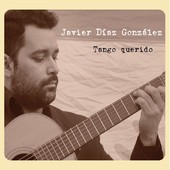 Javier Díaz González: -Tango querido - CD