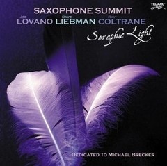 Joe Lovano / Dave Liebman / Ravi Coltrane - Saxophone Summit: Seraphic Light - CD