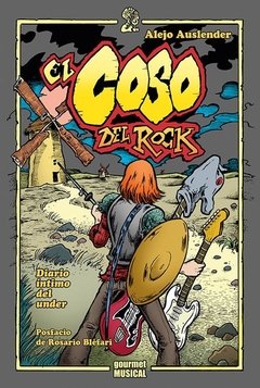 El coso del rock - Diario íntimo del under - A. Auslender - Libro