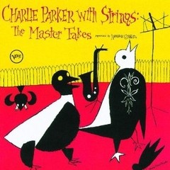 Charlie Parker with Strings - The Master Takes - CD