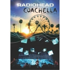 Radiohead - Coachella - Music Festival 2012 - DVD