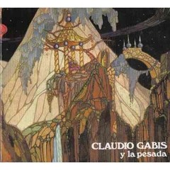 Claudio Gabis - Claudio Gabis y la pesada - CD