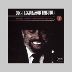 Cuchi Leguizamón - Tributo 1 - CD