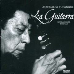 Atahualpa Yupanqui - La guitarra - Grabaciones inéditas - CD