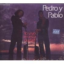 Pedro y Pablo - Yo vivo en esta ciudad - CD