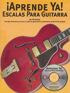 ¡Aprende Ya! Escalas para guitarra - Ed. Lozano ( Libro + CD )