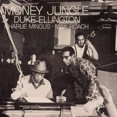 Duke Ellington / Charlie Mingus / Max Roach - Money Jungle - CD