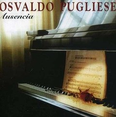 Osvaldo Pugliese - Ausencia - CD