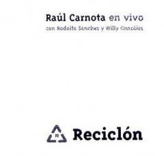 Raúl Carnota - En vivo - Reciclón con Rodolfo Sánchez y Willy González - CD