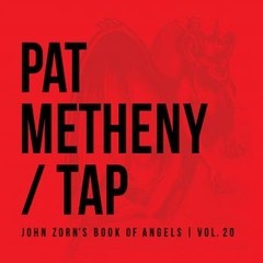 Pat Metheny - Tap - John Zorn´s Book of Angels, Vol. 20 - CD