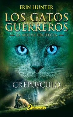Los Gatos Guerreros - Crepúsculo (La nueva profecía 5) - Erin Hunter - Libro