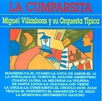 Miguel Villasboas y su Orquesta Típica - La Cumparsita - CD